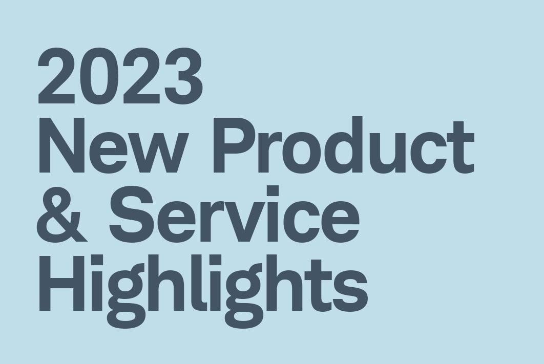 2023 New Product & Service Highlights